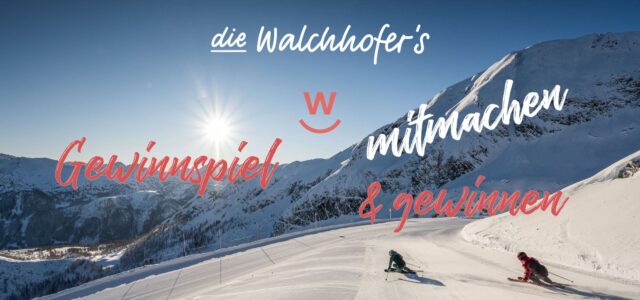 Die Walchhofers Newsletter Gewinnspiel 2026