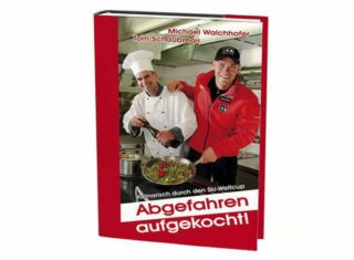 „Abgefahren aufgekocht“ - Kochbuch von Michael Walchhofer „Abgefahren aufgekocht“ - Kochbuch von Michael Walchhofer